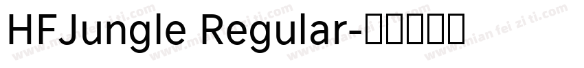 HFJungle Regular字体转换